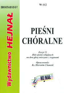 Pieśni chóralne - zeszyt 21. Zbiór pieśni religijnych na dwa głosy mieszane z organami - ks. Hieronim Chamski