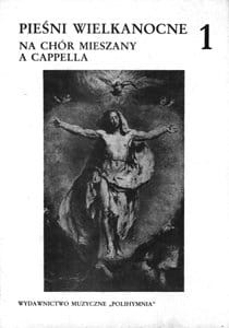 Pieśni Wielkanocne na chór mieszany a cappella