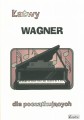 ŁATWY WAGNER DLA POCZĄTKUJĄCYCH - nuty na fortepian