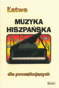 Łatwa Muzyka hiszpańska dla początkujących - na fortepian / keyboard