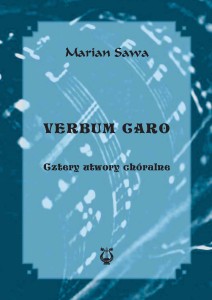 Verbum Caro. Cztery utwory chóralne - Marian Sawa