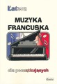 Łatwa muzyka francuska dla początkujących − na fortepian