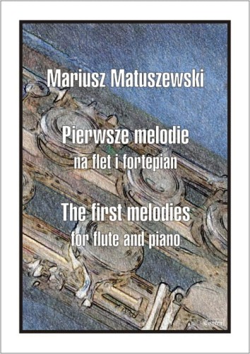 Pierwsze melodie na flet i fortepian - Mariusz Matuszewski