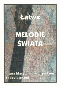 Łatwe melodie świata - gitara klasyczna / fingerpicking z tabulaturami 