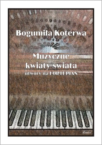 Koterwa Bogumiła - Muzyczne kwiaty świata - nuty na fortepian I sklep.giszowiec.org
