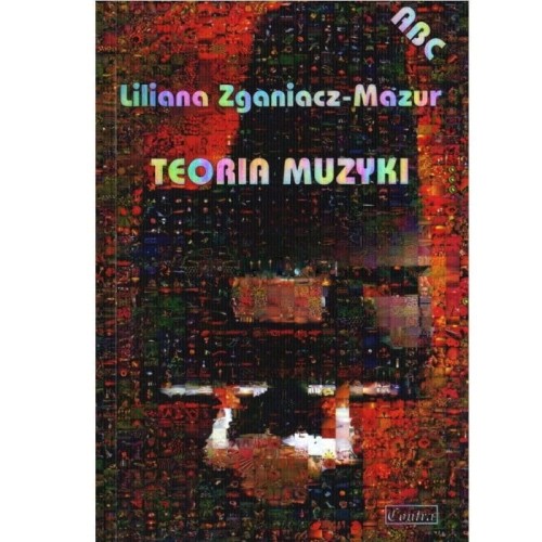 Teoria Muzyki - Lilianna Zganiacz-Mazur I sklep.giszowiec.org