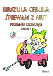 Śpiewam z nut - piosenki dziecięce zeszyt 1 - Urszula Cebula