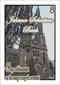 Spotkania z kompozytorami 8 - Johann Sebastian Bach