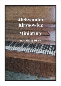 Miniatury na Fortepian - Kirysowicz Aleksander - nuty na fortepian 