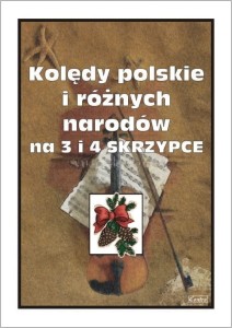 Kolędy polskie i różnych narodów na 3 i 4 skrzypce - Aleksander Pogorilec 