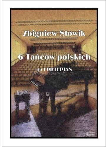 6 Tańców polskich - nuty na fortepian - Słowik Zbigniew I sklep.giszowiec.org