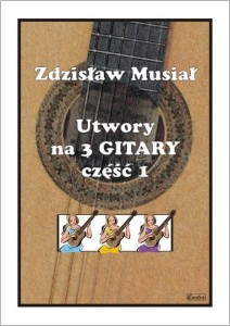 Utwory na 3 Gitary, część 1 - Musiał Zdzisław