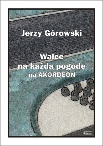 Walce na każdą pogodę - nuty na akordeon - Górowski Jerzy I sklep.giszowiec.org