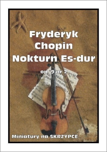 Fryderyk Chopin - Nokturn Es-dur op. 9 nr 2 - nuty na skrzypce I sklep.giszowiec.org