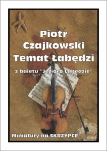 Piotr Czajkowski - Temat łabędzi z baletu "Jezioro Łabędzie" (scena nr 9) - nuty na skrzypce