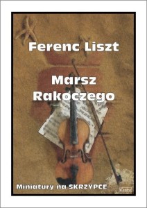 Ferenc Liszt - Marsz Rakoczego z XV Rapsodii węgierskiej - nuty na skrzypce