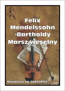 Felix Mendelssohn - Bartholdy - Marsz weselny (z suity "Sen nocy letniej") - nuty na skrzypce