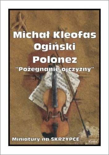 M. K. Ogiński - Polonez - Pożegnanie ojczyzny - nuty na skrzypce I sklep.giszowiec.org