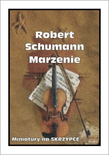 Robert Schumann - Marzenie - nuty na skrzypce I sklep.giszowiec.org