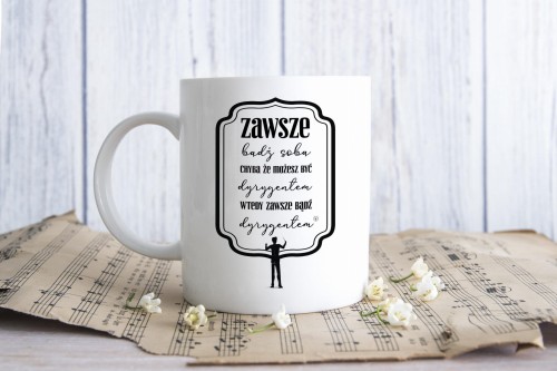 Kubek - Dyrygent - Zawsze bądź sobą