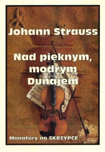Johann Strauss - Nad pięknym, modrym Dunajem - nuty na skrzypce I sklep.giszowiec.org