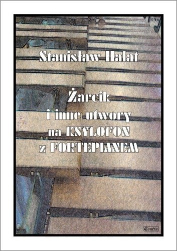Żarcik i inne utwory na ksylofon z fortepianem - Stanisław Halat I sklep.giszowiec.org