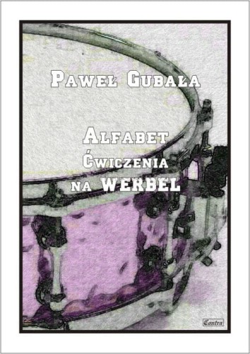 Alfabet - ćwiczenia na werbel - Paweł Gubała I sklep.giszowiec.org