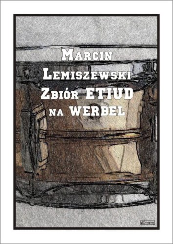 Zbior etiud na werbel - Marcin Lemiszewski I sklep.giszowiec.org