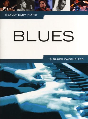 Blues - Really Easy Piano - 19 blues favourites - nuty w łatwym opracowaniu na fortepian | księgarnia muzyczna MUZO - sklep.giszowiec.org