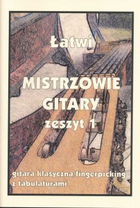 Łatwi Mistrzowie gitary, zeszyt 1 - nuty na gitarę klasyczną (fingerpicking) z tabulaturami 