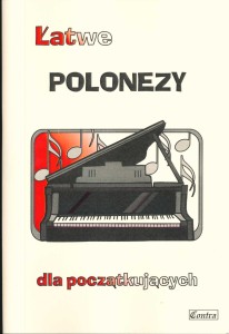 Łatwe polonezy - dla początkujących - na fortepian