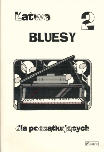 Łatwe bluesy cz. 2 - dla początkujących - na fortepian