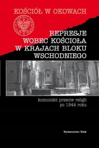 Represje wobec kościoła w krajach bloku wschod.