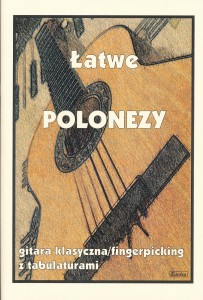 Łatwe Polonezy - gitara klasyczna/fingerpicking z tabulaturami