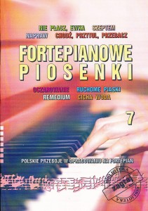 Fortepianowe piosenki 7 - Polskie przeboje w opracowaniu na fortepian 