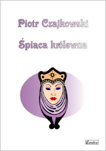 Śpiąca królewna - Piotr Czajkowski - Suita z baletu w opracowaniu na fortepian