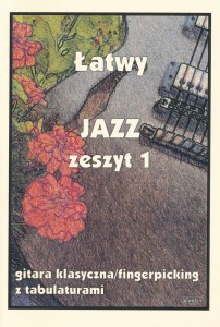 Łatwy jazz zeszyt 1 - gitara klasyczna/fingerpicking z tabulaturami