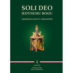 Soli Deo. Jedynemu Bogu - akompaniamenty organowe. Tom V. Maryjne, red. ks. M. Wyszogrodzki