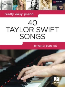 40 Taylor Swift Songs - Really Easy Piano - łatwe opracowania na piano, keboard, fortepian