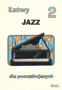 Łatwy Jazz  2 -  dla początkujących. Nuty na fortepian, piano, keyborard