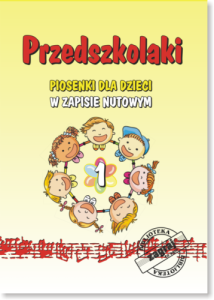  PRZEDSZKOLAKI cz. 1. -  piosenki dla dzieci w zapisie nutowym