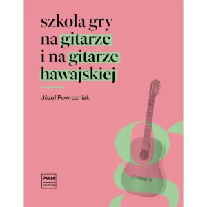Szkoła gry na gitarze i na gitarze hawajskiej - Józef Powroźniak