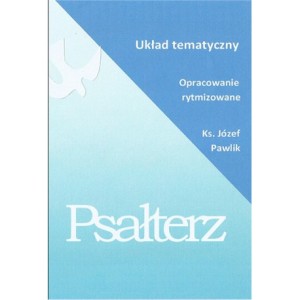 Psałterz w układzie tematycznym - ks. Józef Pawlik