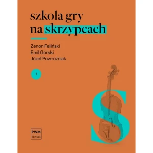 Szkoła gry na skrzypcach cz. 1 - Zenon Feliński, Emil Górski, Józef Powroźniak
