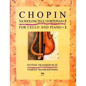 Fryderyk Chopin - Słynne transkrypcje  na wiolonczelę i fortepian, zeszyt 2
