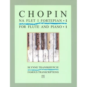 Fryderyk Chopin - Słynne transkrypcje  na flet z fortepianem, zeszyt 1