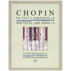 Fryderyk Chopin - Słynne transkrypcje  na flet z fortepianem, zeszyt 2