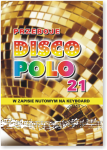 PRZEBOJE DISCO POLO cz. 21 - Nuty na keyboard, teksty piosenek, akordy