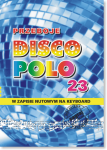 PRZEBOJE DISCO POLO cz. 23 - Nuty na keyboard, teksty piosenek, akordy