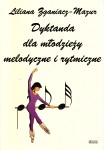 Dyktanda dla mlodzieży melodyczne i rytmiczne - (edycja CD z 2 płytami) - Liliana Zganiacz-Mazur -